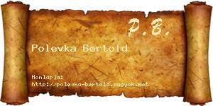 Polevka Bertold névjegykártya